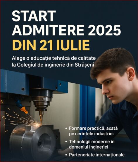 START ADMITERE 2025 LA COLEGIUL DE INGINERIE STRĂȘENI